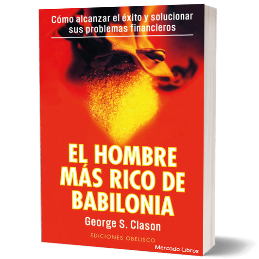 Libro El Hombre más Rico De Babilonia del autor George S. Clason
